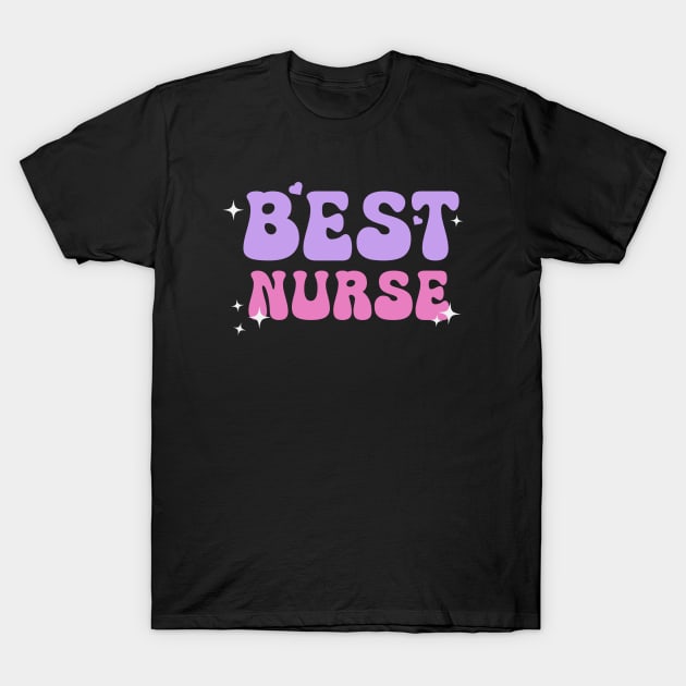 Best Nurse Gift Idea T-Shirt by Montony